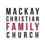 Mackay Christian Family Church - North Mackay, Queensland