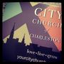 City Church Of Charleston - Charleston, South Carolina