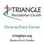 Triangle Presbyterian Church - Durham, North Carolina